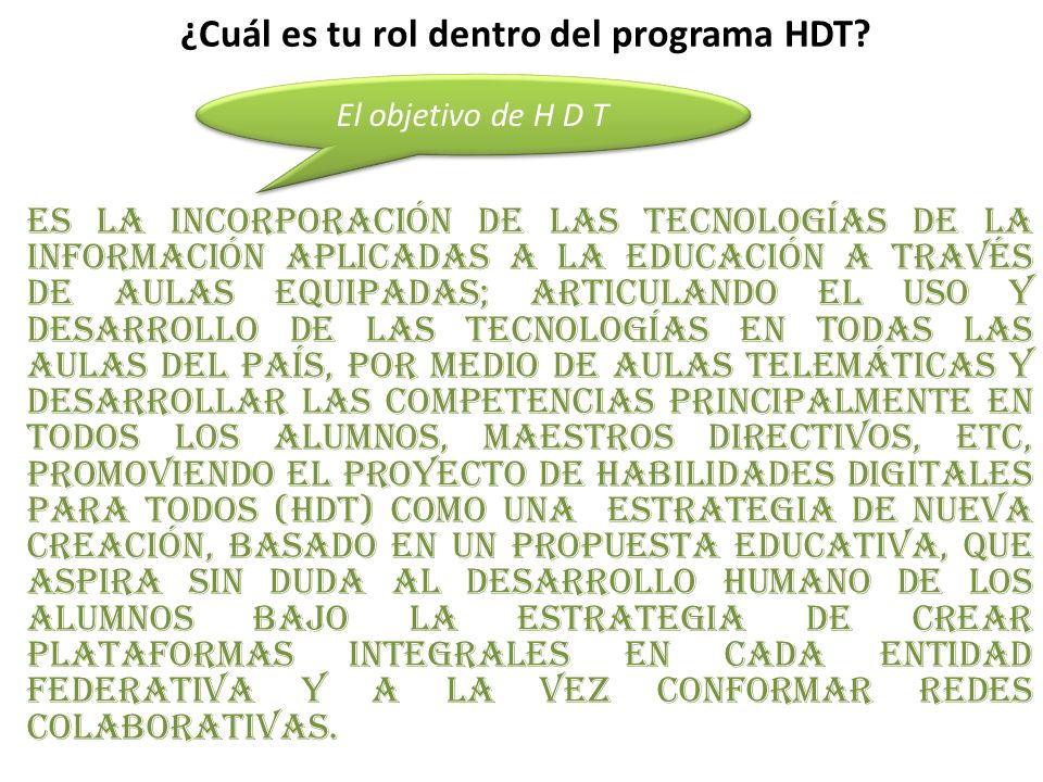 ¿Cuál es tu rol dentro del programa HDT.