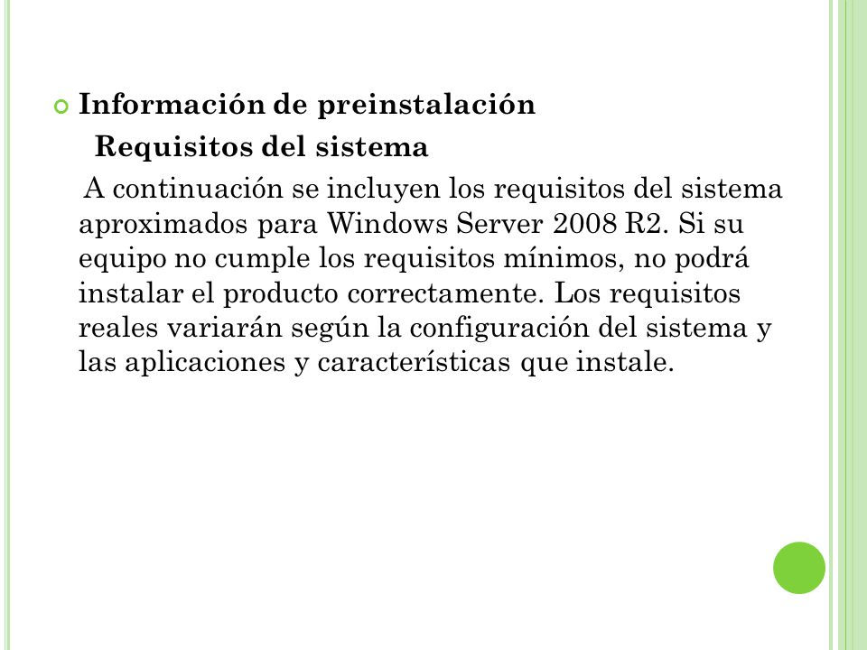 Información de preinstalación Requisitos del sistema A continuación se incluyen los requisitos del sistema aproximados para Windows Server 2008 R2.