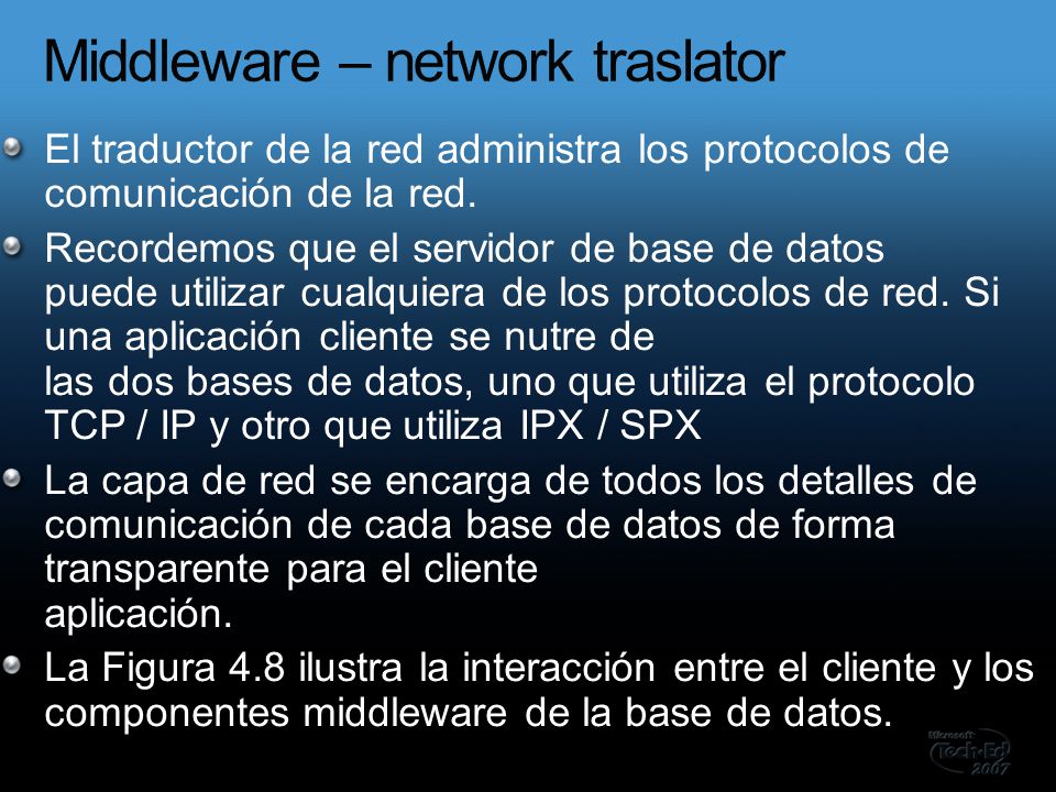 El traductor de la red administra los protocolos de comunicación de la red.