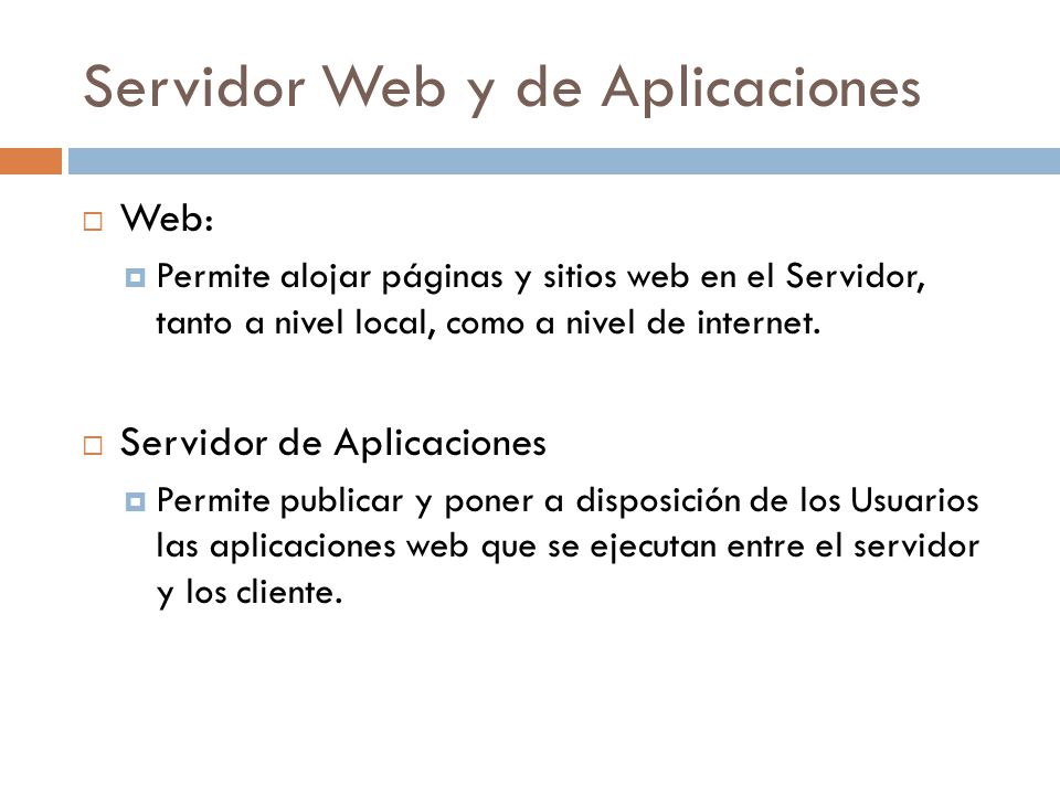 Servidor Web y de Aplicaciones Web: Permite alojar páginas y sitios web en el Servidor, tanto a nivel local, como a nivel de internet.