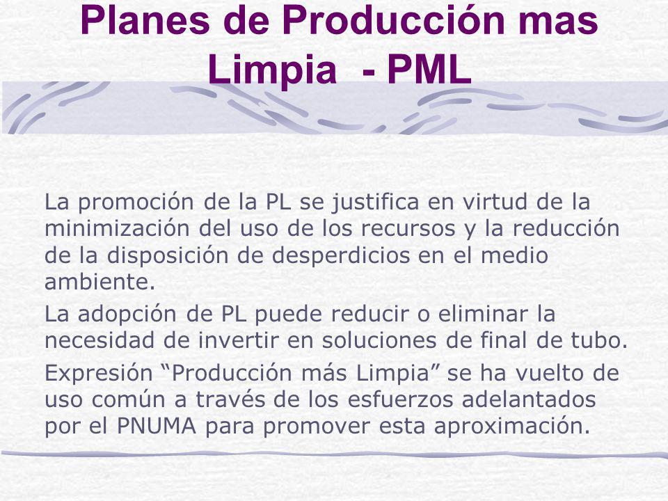 Planes de Producción mas Limpia - PML La promoción de la PL se justifica en virtud de la minimización del uso de los recursos y la reducción de la disposición de desperdicios en el medio ambiente.