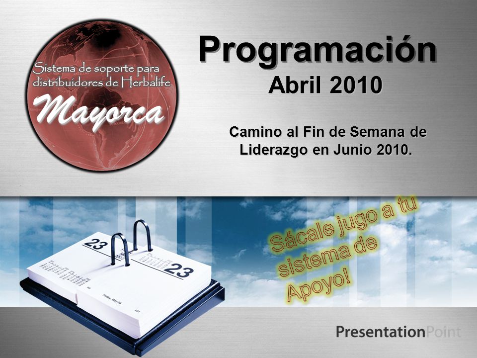 Programación Abril 2010 Camino al Fin de Semana de Liderazgo en Junio 2010.
