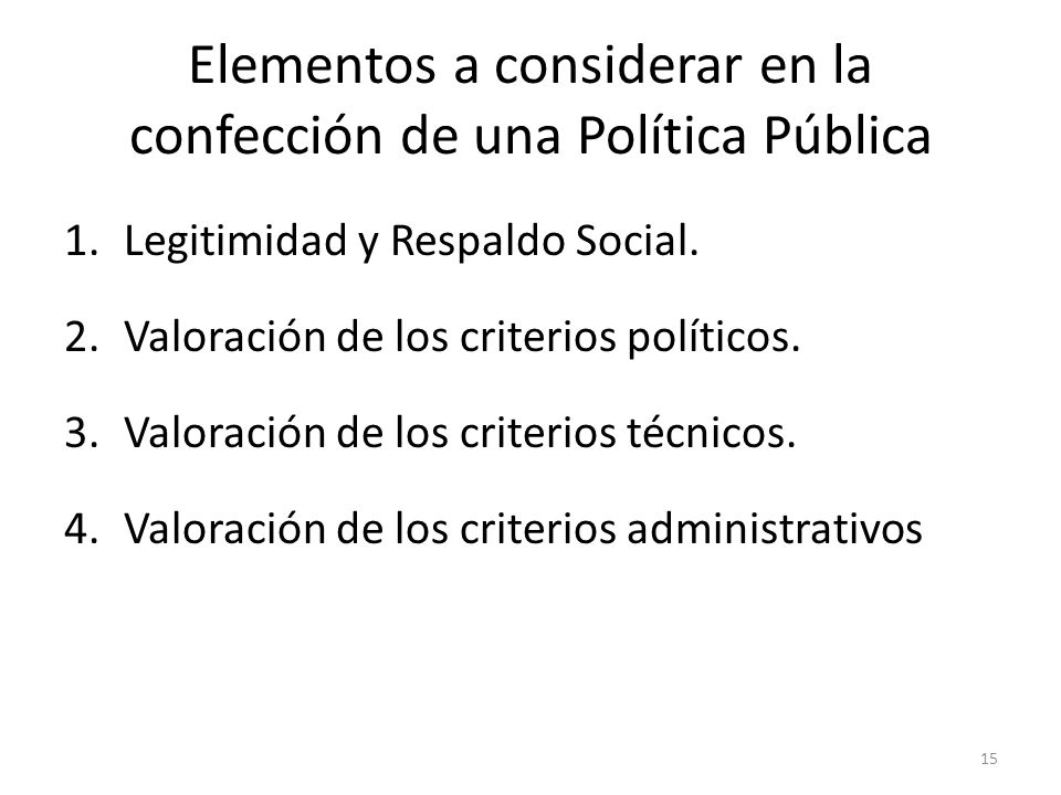 Elementos a considerar en la confección de una Política Pública 1.Legitimidad y Respaldo Social.