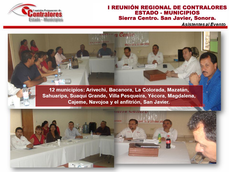 Asistentes al Evento 12 municipios: Arivechi, Bacanora, La Colorada, Mazatán, Sahuaripa, Suaqui Grande, Villa Pesqueira, Yécora, Magdalena, Cajeme, Navojoa y el anfitrión, San Javier.