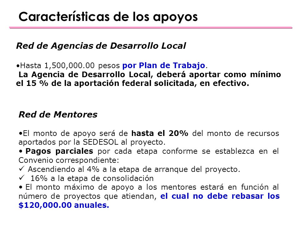 Características de los apoyos Red de Agencias de Desarrollo Local Hasta 1,500, pesos por Plan de Trabajo.