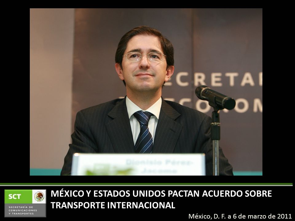 MÉXICO Y ESTADOS UNIDOS PACTAN ACUERDO SOBRE TRANSPORTE INTERNACIONAL México, D.