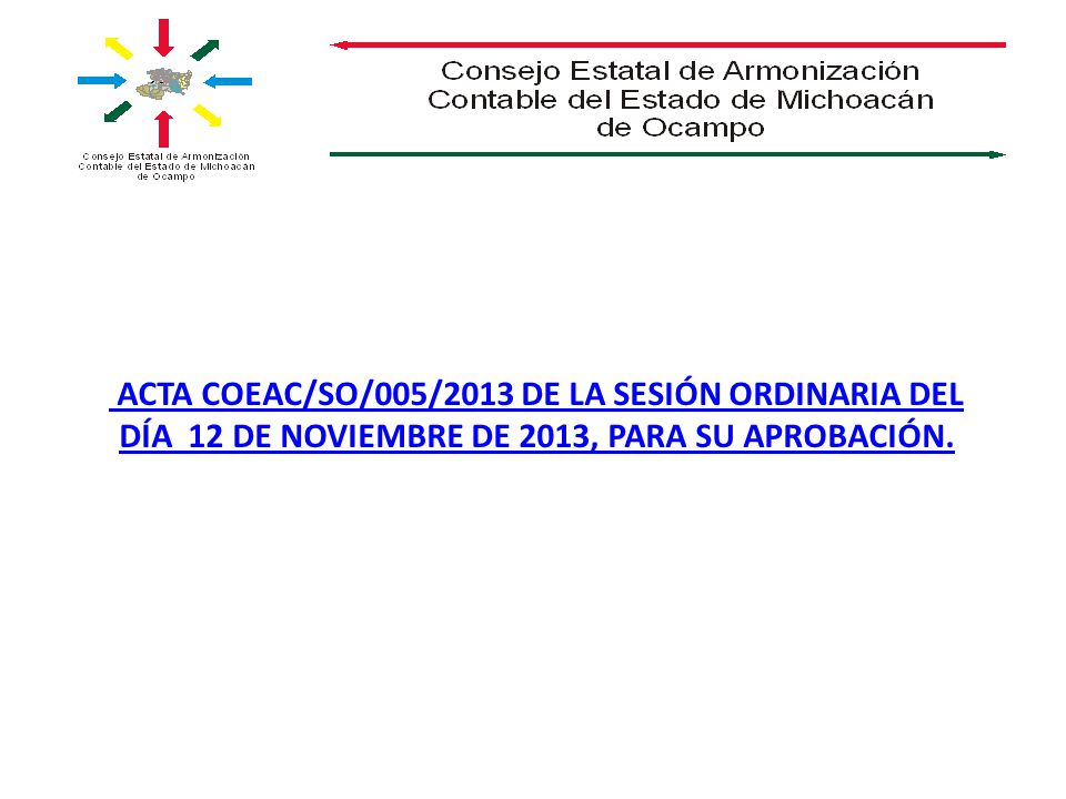 ACTA COEAC/SO/005/2013 DE LA SESIÓN ORDINARIA DEL DÍA 12 DE NOVIEMBRE DE 2013, PARA SU APROBACIÓN.
