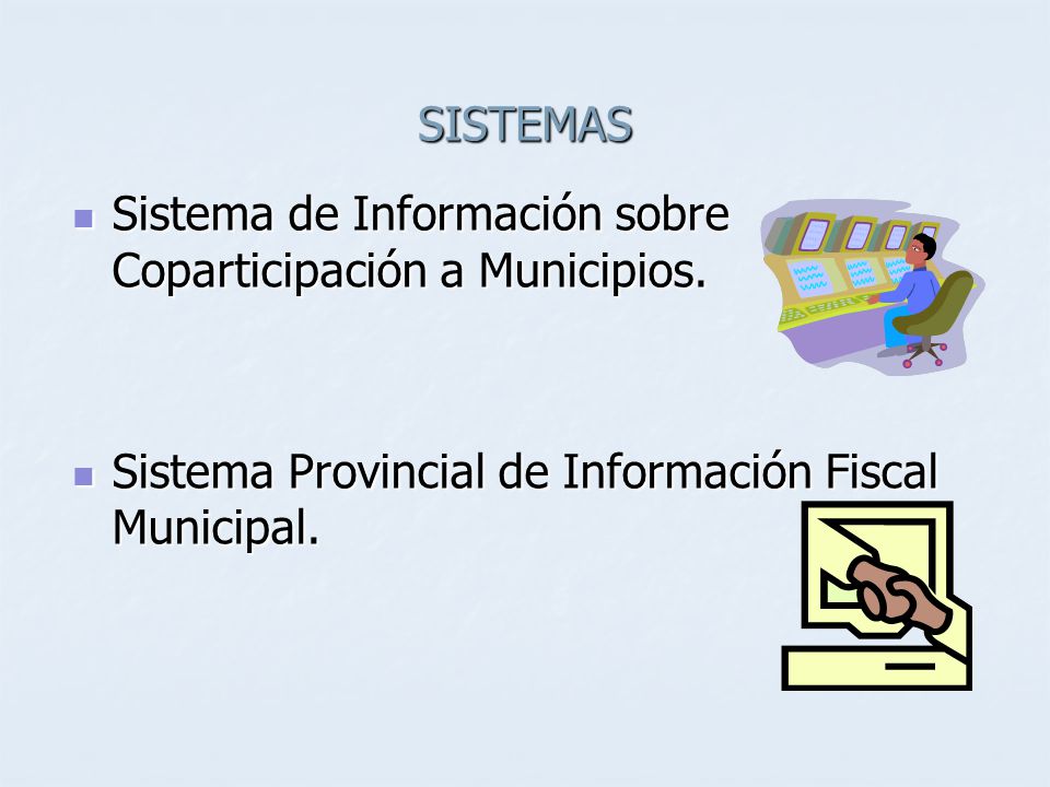 SISTEMAS Sistema de Información sobre Coparticipación a Municipios.
