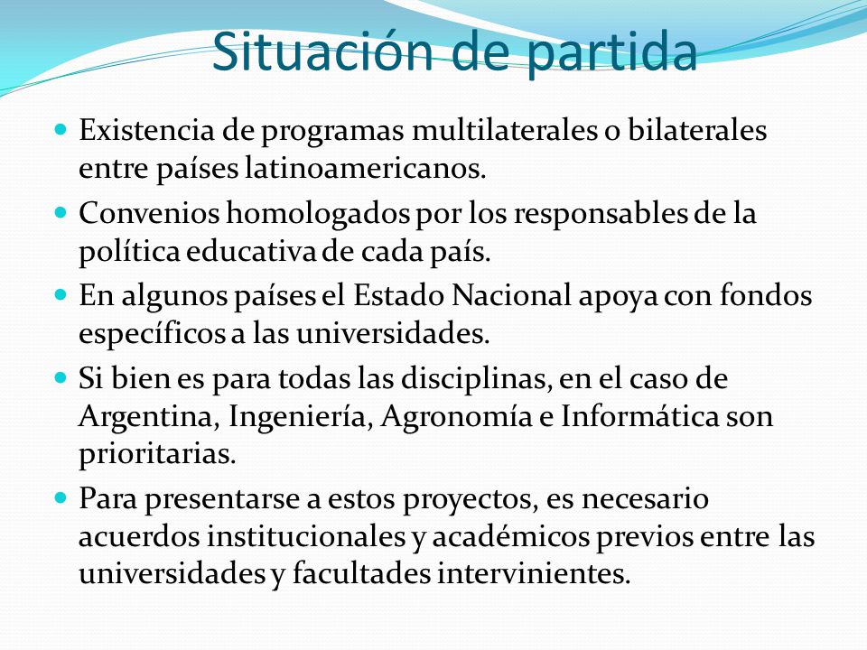 Situación de partida Existencia de programas multilaterales o bilaterales entre países latinoamericanos.