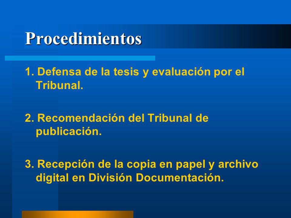 Procedimientos 1. Defensa de la tesis y evaluación por el Tribunal.