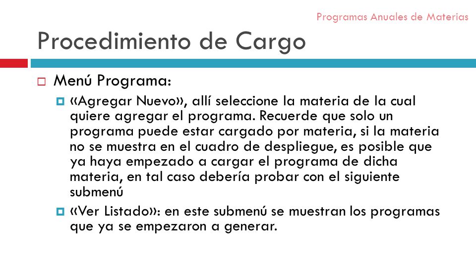 Procedimiento de Cargo Menú Programa: «Agregar Nuevo», allí seleccione la materia de la cual quiere agregar el programa.