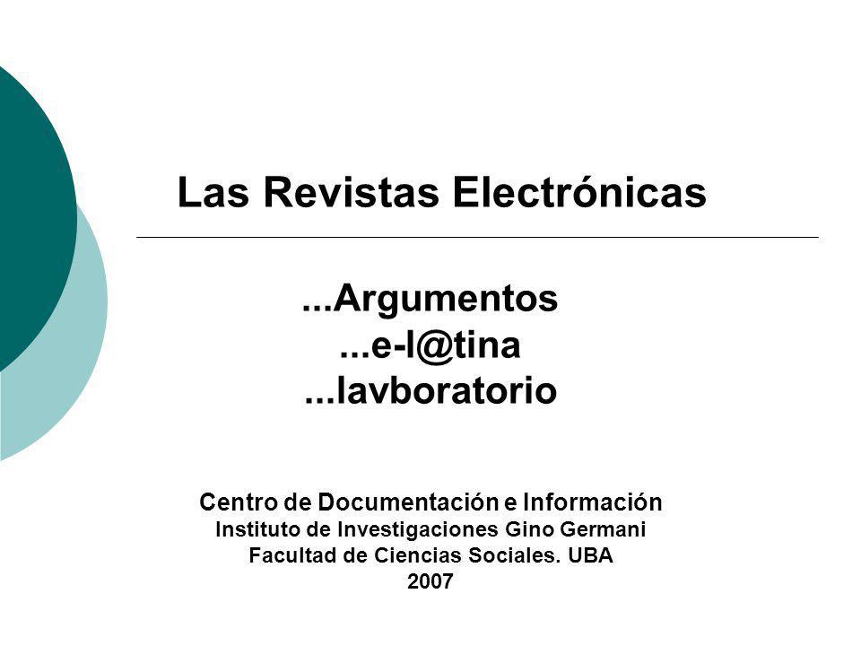 Las Revistas Centro de Documentación e Información Instituto de Investigaciones Gino Germani Facultad de Ciencias Sociales.