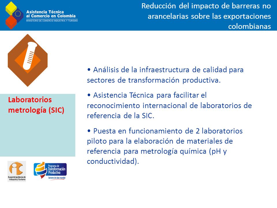 Reducción del impacto de barreras no arancelarias sobre las exportaciones colombianas Análisis de la infraestructura de calidad para sectores de transformación productiva.