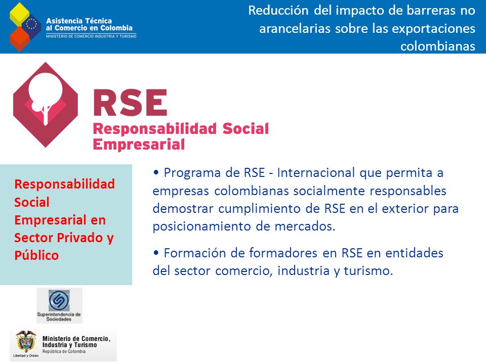 Programa de RSE - Internacional que permita a empresas colombianas socialmente responsables demostrar cumplimiento de RSE en el exterior para posicionamiento de mercados.