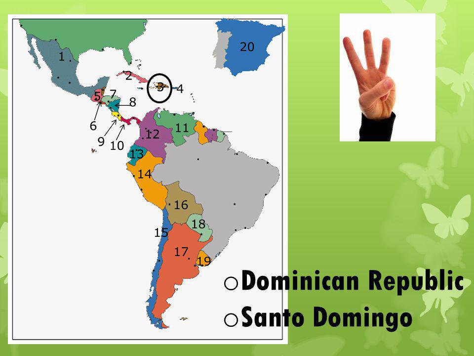 o Dominican Republic o Santo Domingo