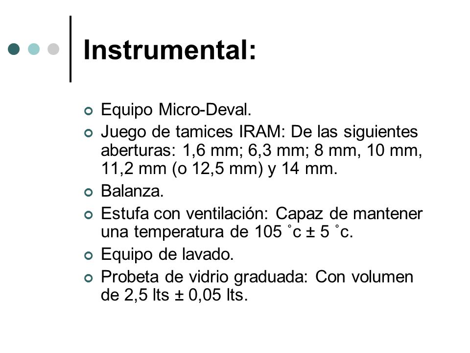Instrumental: Equipo Micro-Deval.