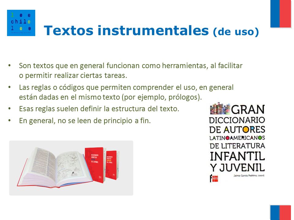 Textos instrumentales (de uso) Son textos que en general funcionan como herramientas, al facilitar o permitir realizar ciertas tareas.