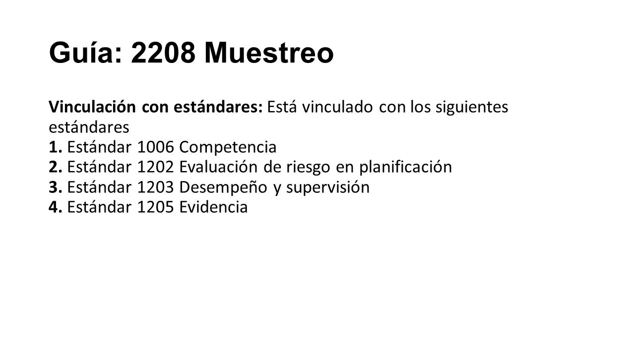 Guía: 2208 Muestreo Vinculación con estándares: Está vinculado con los siguientes estándares 1.