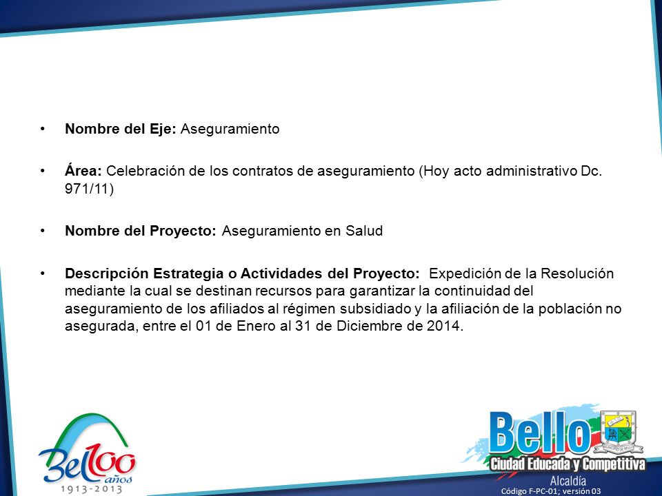 Nombre del Eje: Aseguramiento Área: Celebración de los contratos de aseguramiento (Hoy acto administrativo Dc.