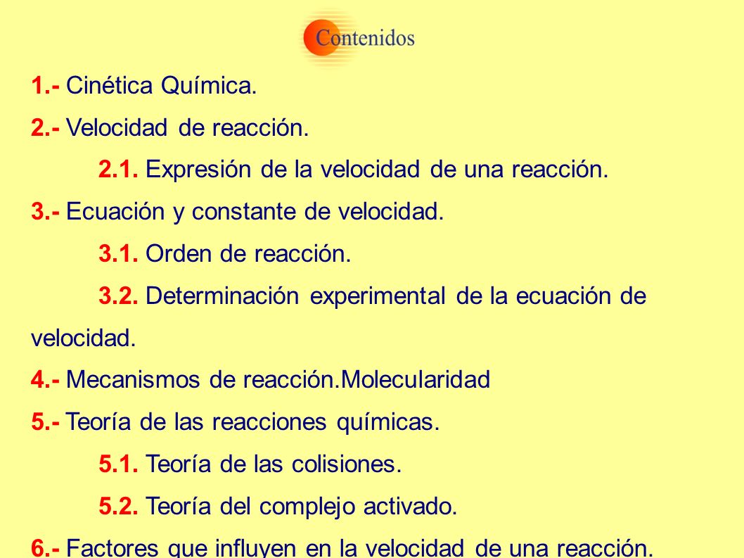 1.- Cinética Química. 2.- Velocidad de reacción
