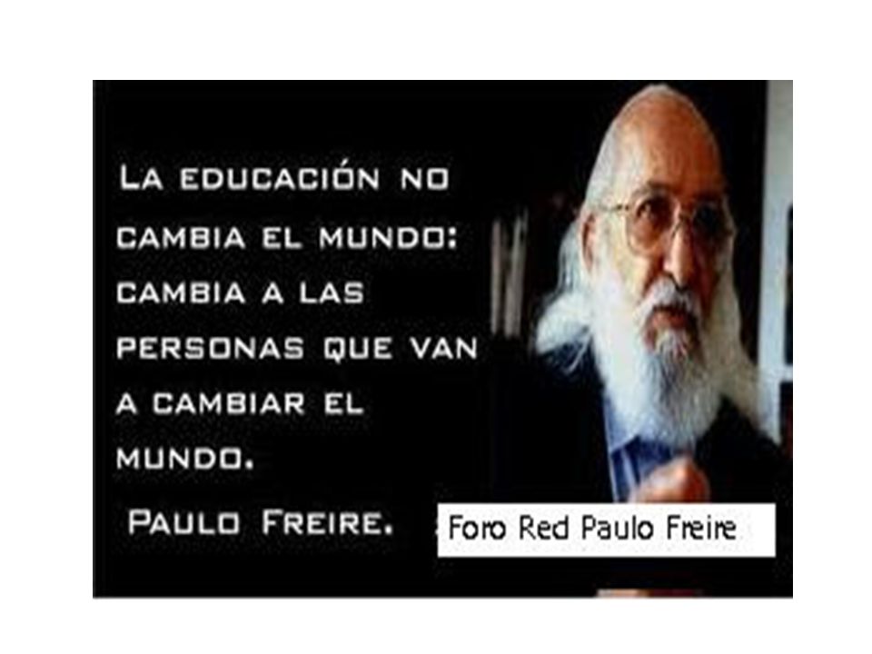 PAULO FREIRE “La Educación Popular”. HISTORIA DE VIDA Paulo Reglus Neves  Freire, nació el 19/09/1921 (Recife Pernambuco- Sao Pablo) Fallece el 2/05/  ppt descargar