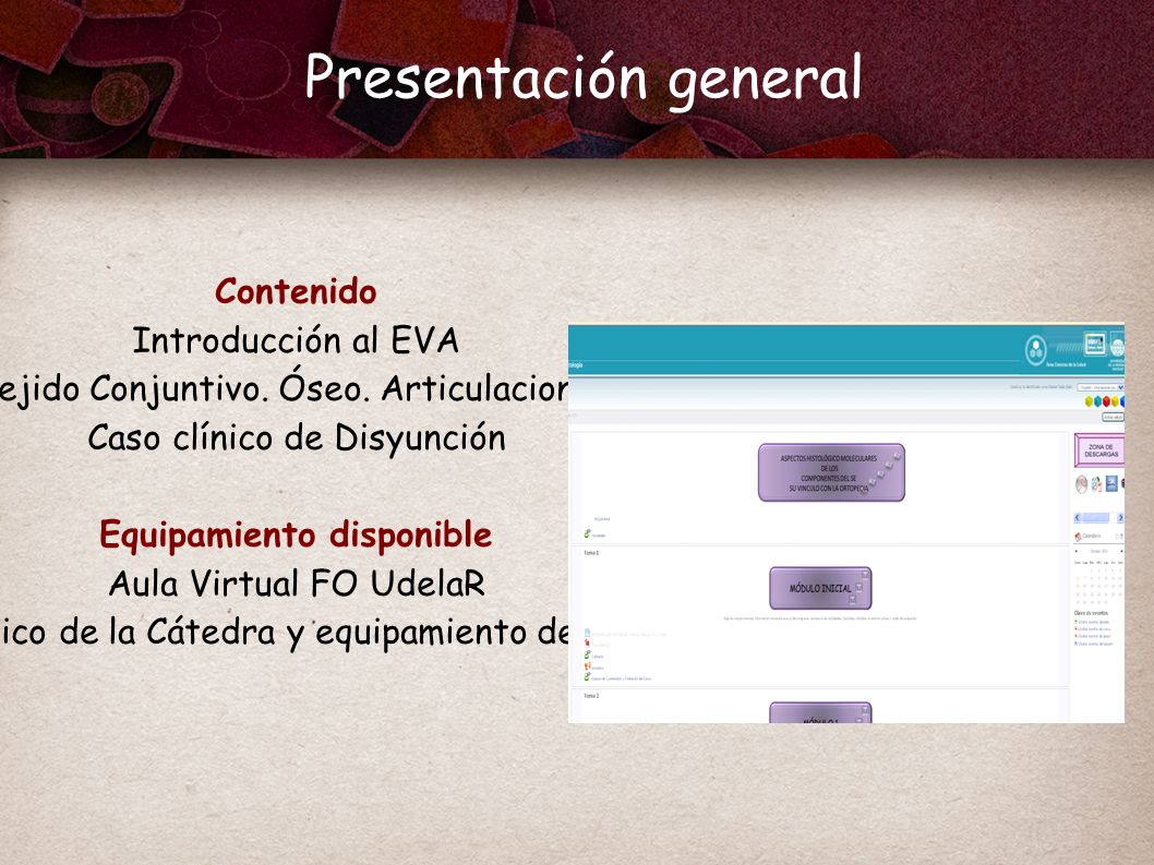 Presentación general Contenido Introducción al EVA Tejido Conjuntivo.