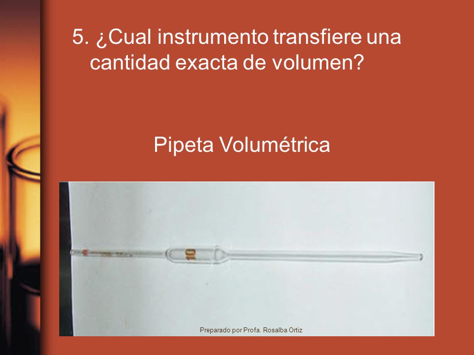 41 5. ¿Cual instrumento transfiere una cantidad exacta de volumen.