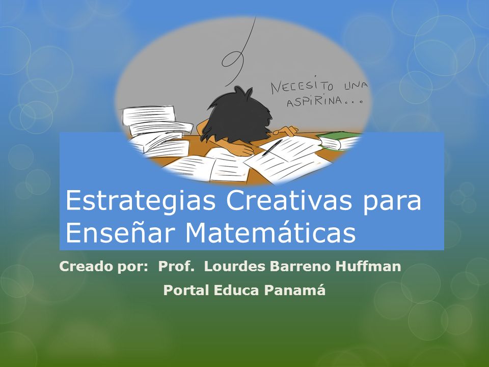 Estrategias Creativas para Enseñar Matemáticas Creado por: Prof.