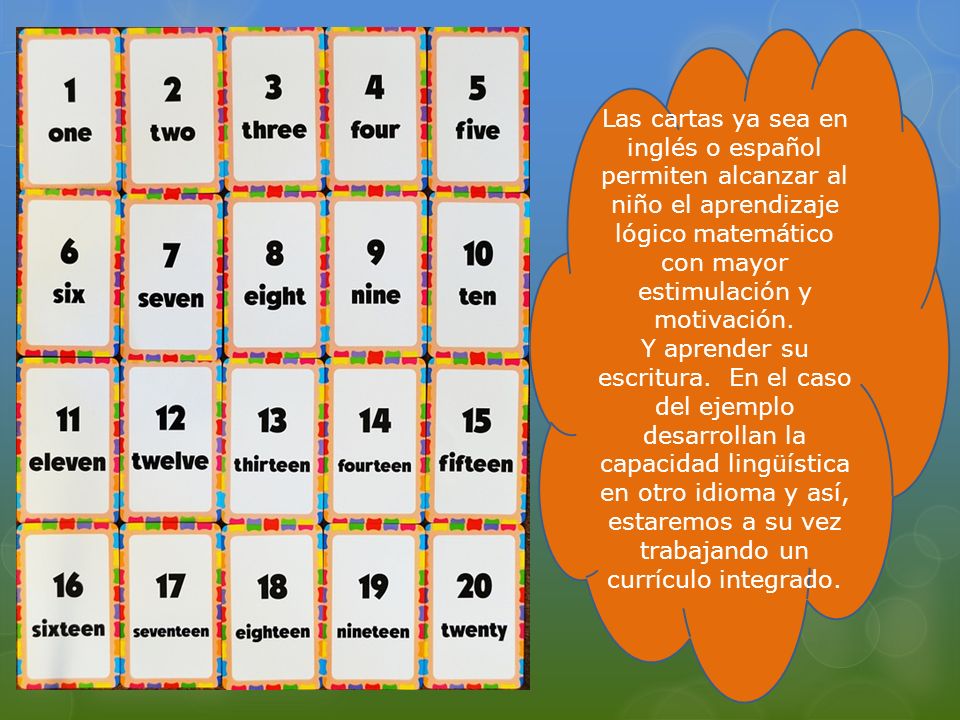 Las cartas ya sea en inglés o español permiten alcanzar al niño el aprendizaje lógico matemático con mayor estimulación y motivación.
