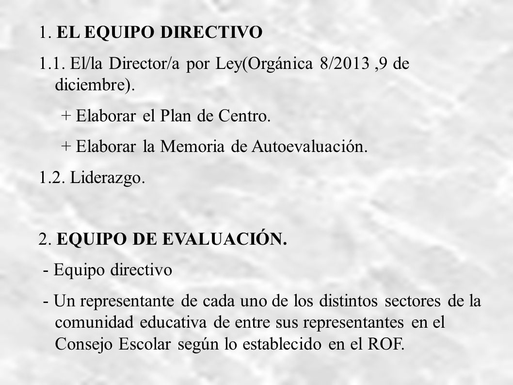 1. EL EQUIPO DIRECTIVO 1.1. El/la Director/a por Ley(Orgánica 8/2013,9 de diciembre).