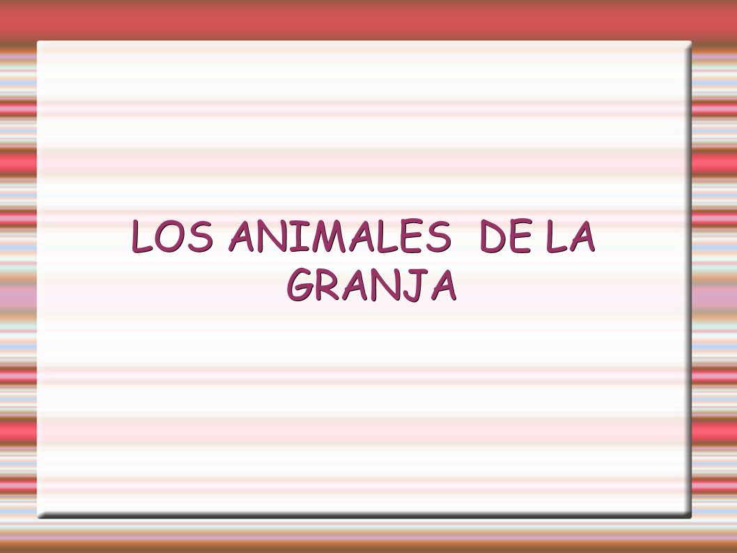LOS ANIMALES DE LA GRANJA