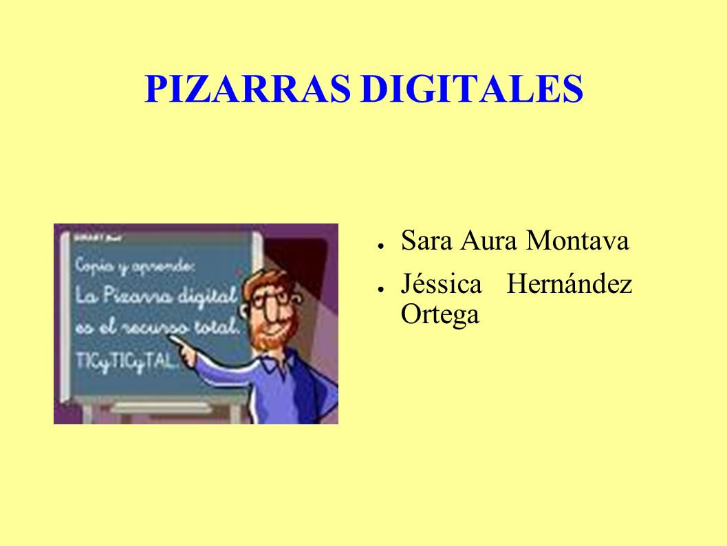 PIZARRAS DIGITALES ● Sara Aura Montava ● Jéssica Hernández Ortega