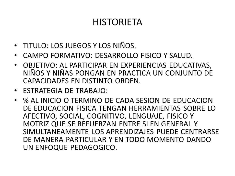 HISTORIETA TITULO: LOS JUEGOS Y LOS NIÑOS. CAMPO FORMATIVO: DESARROLLO FISICO Y SALUD.