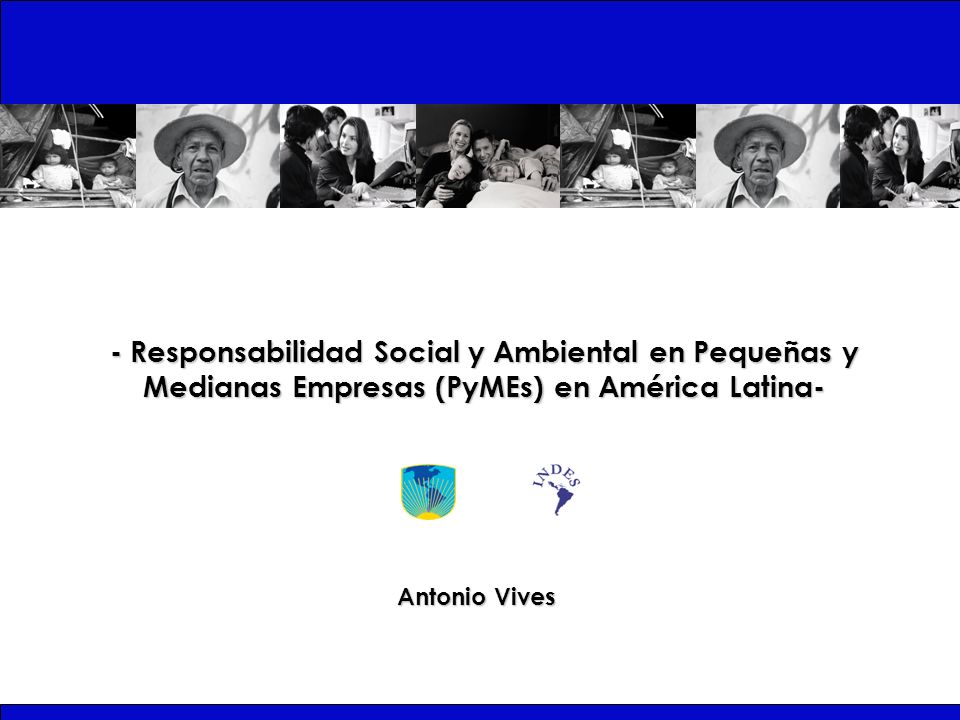 - Responsabilidad Social y Ambiental en Pequeñas y Medianas Empresas (PyMEs) en América Latina- Antonio Vives
