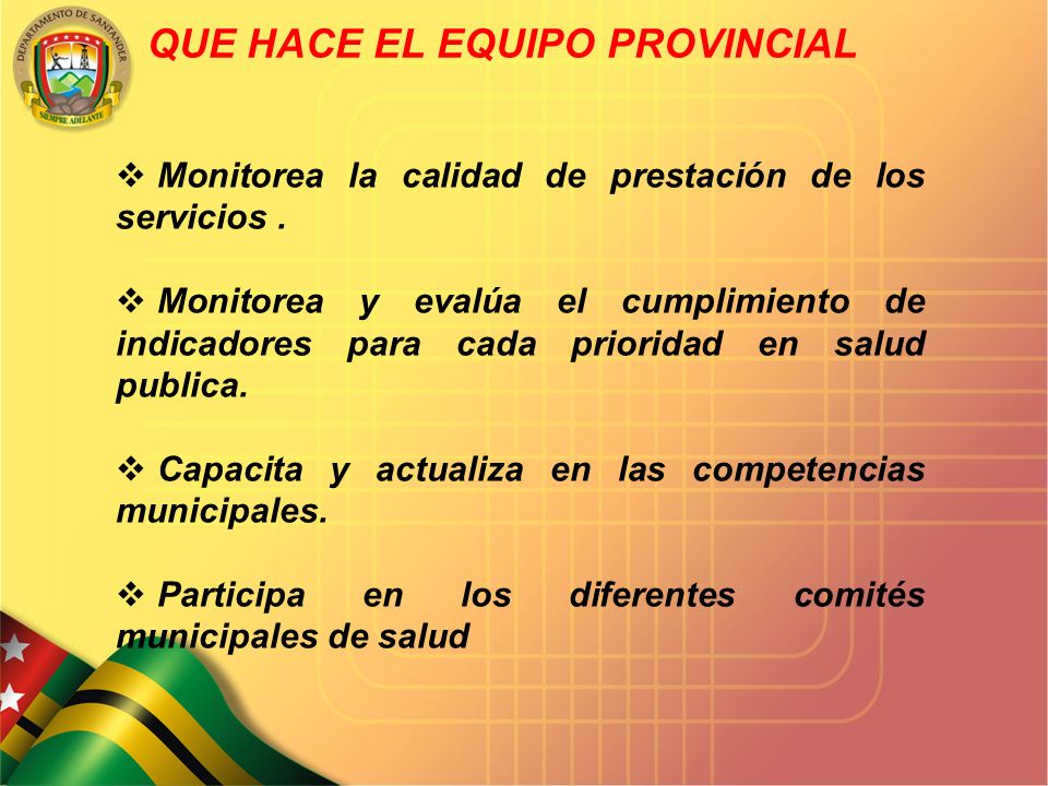 SECRETARIA DE SALUD DEPARTAMENTAL QUE HACE EL EQUIPO PROVINCIAL  Monitorea la calidad de prestación de los servicios.