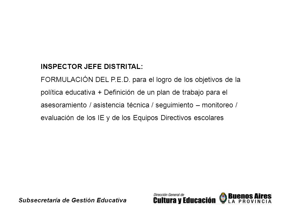 Subsecretaría de Gestión Educativa INSPECTOR JEFE DISTRITAL: FORMULACIÓN DEL P.E.D.