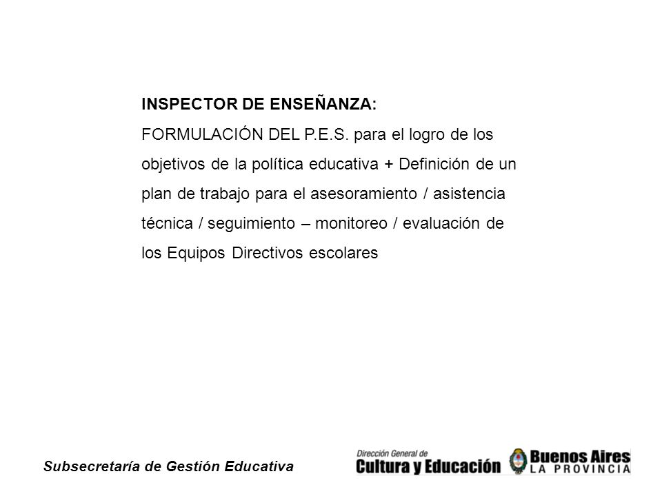 Subsecretaría de Gestión Educativa INSPECTOR DE ENSEÑANZA: FORMULACIÓN DEL P.E.S.