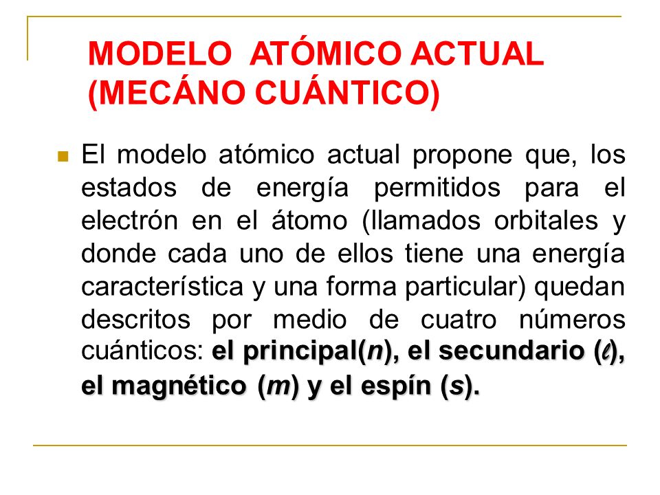 MODELO MECANO-CUÁNTICO Hacia el modelo atómico actual El modelo de Bohr es  un modelo matemático y explica satisfactoriamente sólo el átomo de  Hidrógeno, - ppt descargar