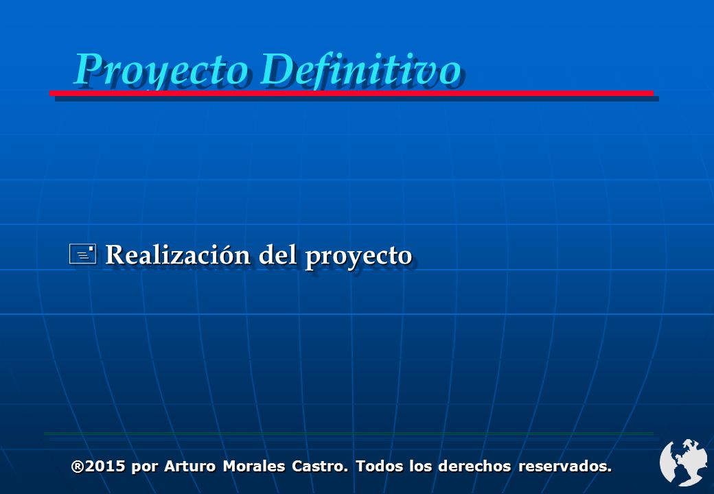 Proyecto Definitivo + Realización del proyecto ®2015 por Arturo Morales Castro.