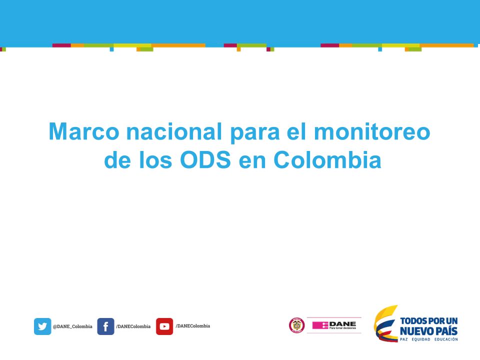 Marco nacional para el monitoreo de los ODS en Colombia