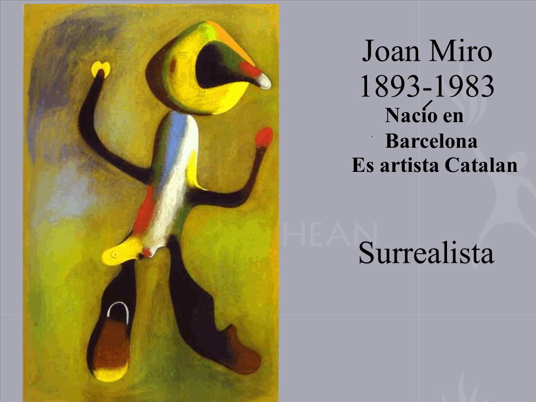 Surrealista Nacio en Barcelona Es artista Catalan Joan Miro