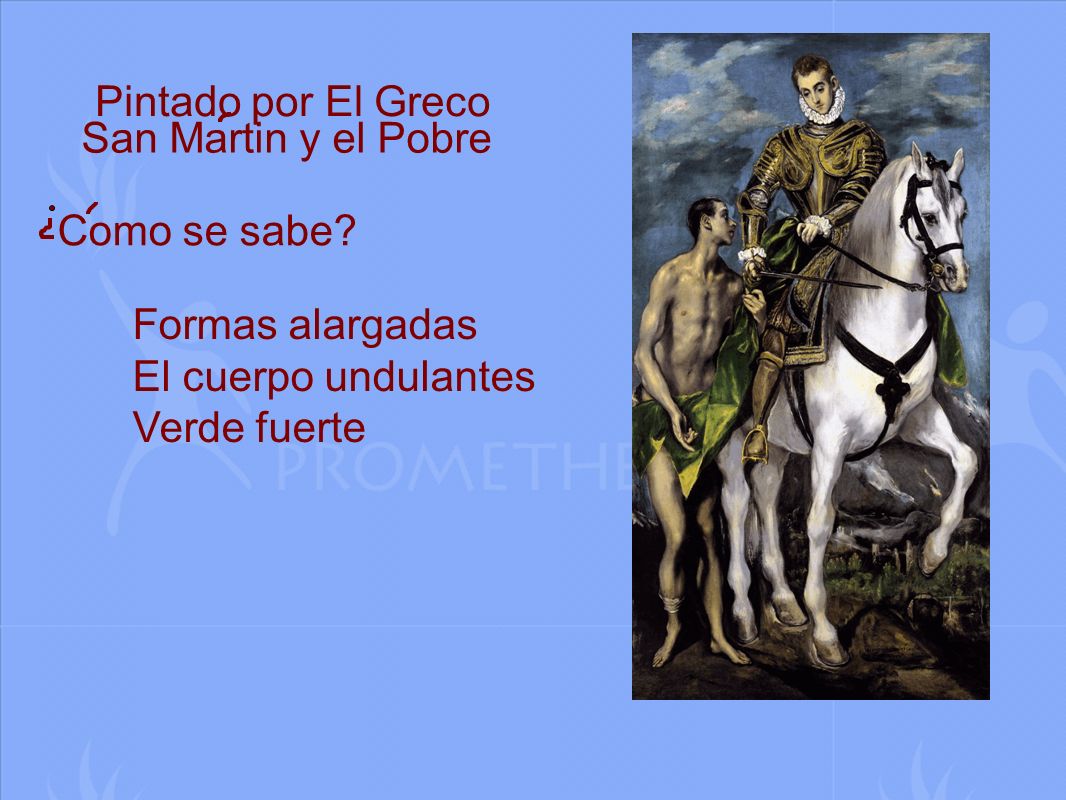 San Martin y el Pobre Pintado por El Greco Como se sabe.