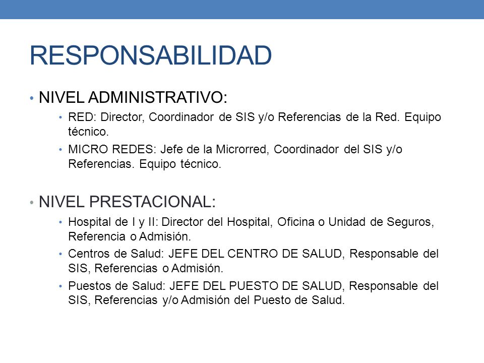 RESPONSABILIDAD NIVEL ADMINISTRATIVO: RED: Director, Coordinador de SIS y/o Referencias de la Red.