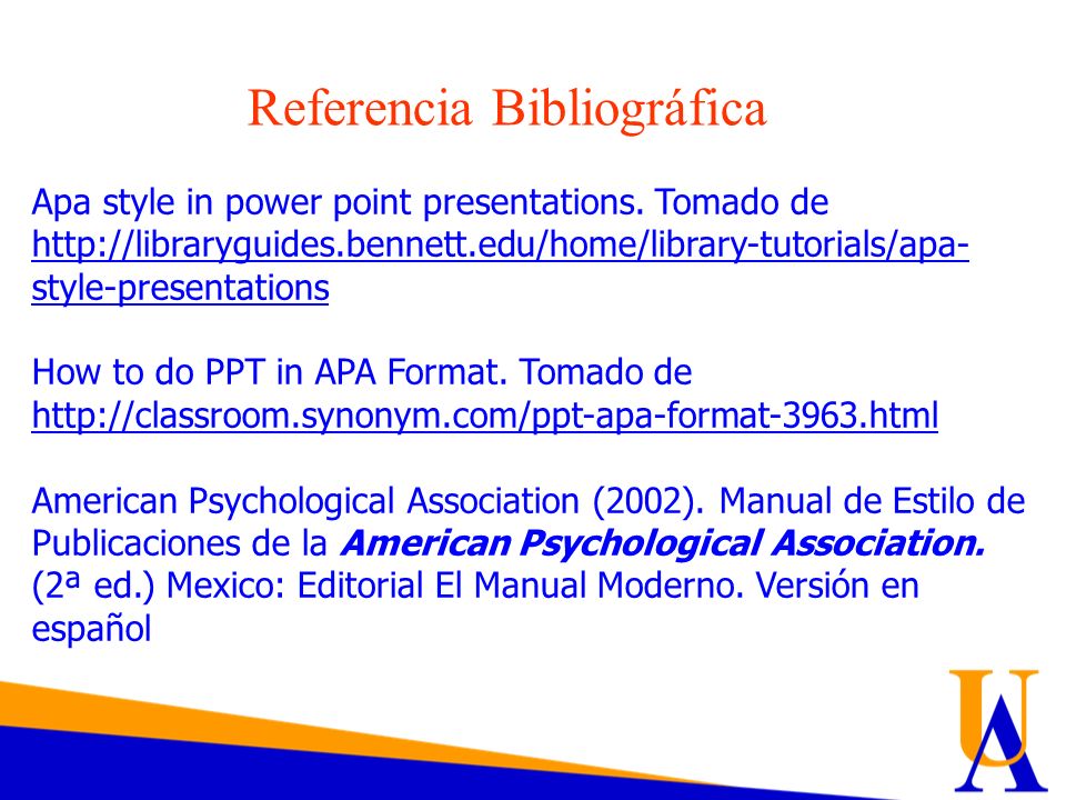 Referencia Bibliográfica Apa style in power point presentations.