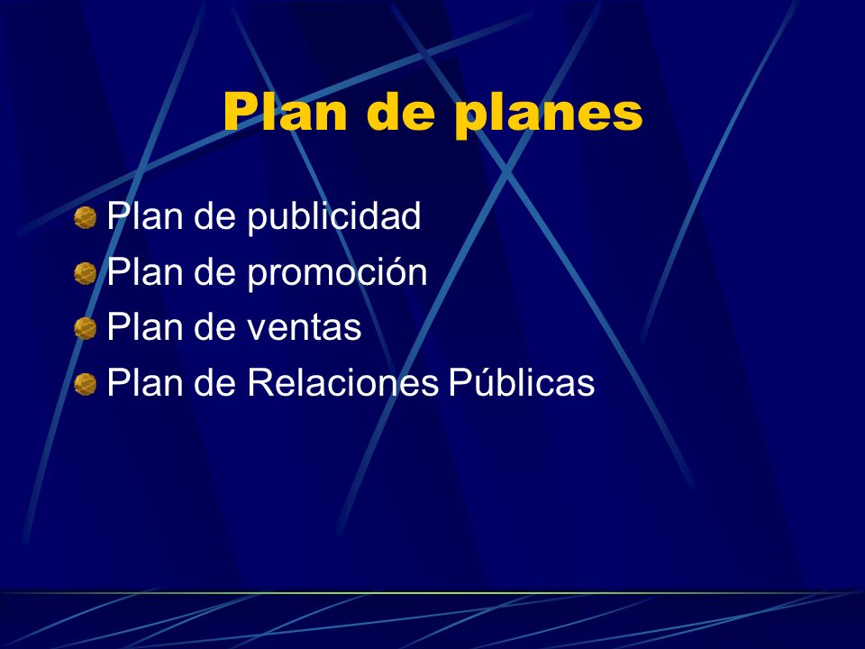 Plan de planes Plan de publicidad Plan de promoción Plan de ventas Plan de Relaciones Públicas