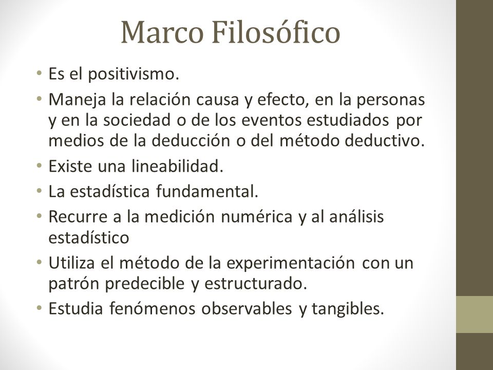 Marco Filosófico Es el positivismo.