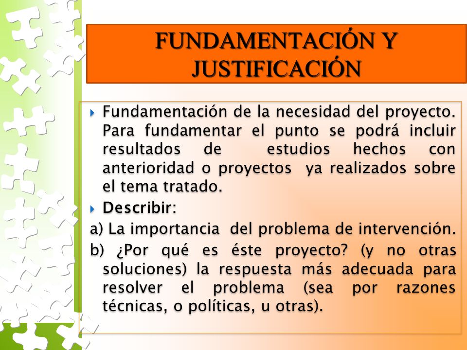 FUNDAMENTACIÓN Y JUSTIFICACIÓN  Fundamentación de la necesidad del proyecto.