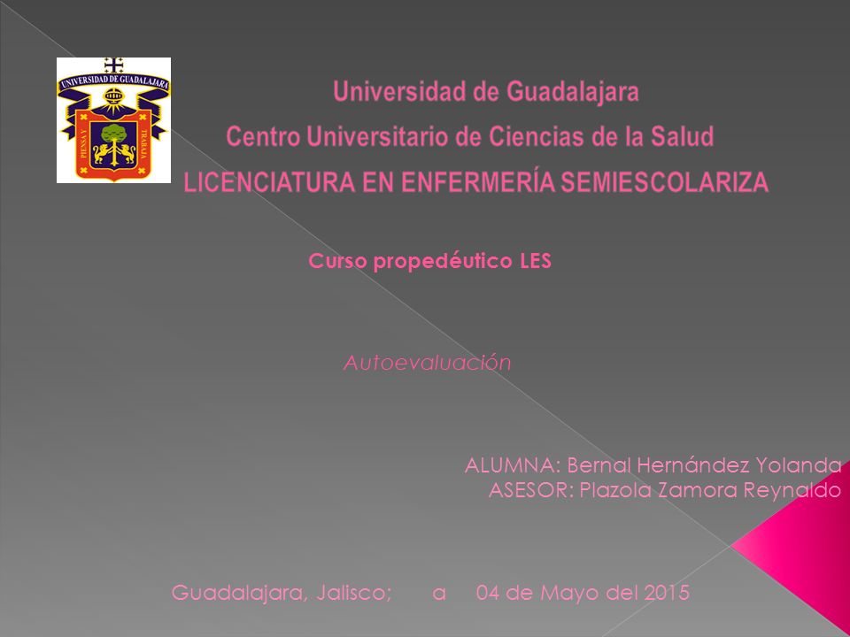 Curso propedéutico LES Autoevaluación ALUMNA: Bernal Hernández Yolanda ASESOR: Plazola Zamora Reynaldo Guadalajara, Jalisco; a 04 de Mayo del 2015