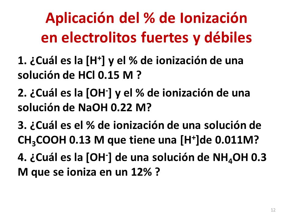 Aplicación del % de Ionización en electrolitos fuertes y débiles 1.