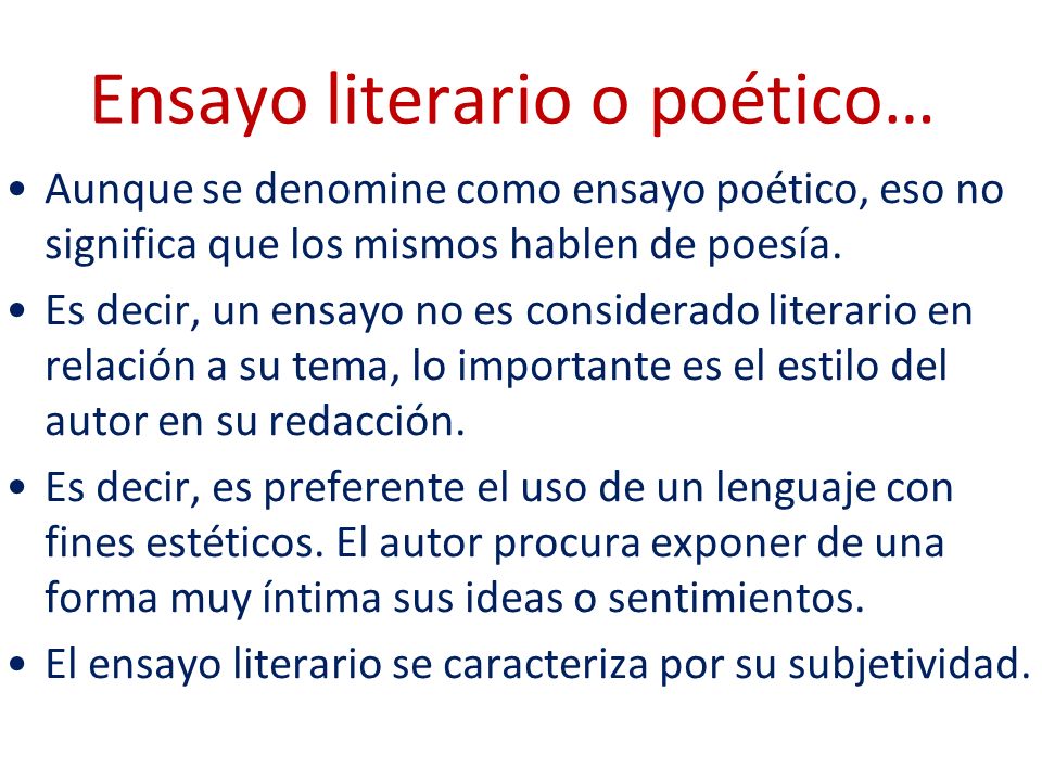 Ensayo literario o poético… Aunque se denomine como ensayo poético, eso no significa que los mismos hablen de poesía.